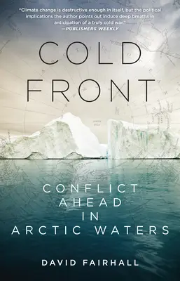 Frente frío: Conflict Ahead in Arctic Waters - Cold Front: Conflict Ahead in Arctic Waters