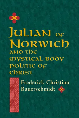 Julián de Norwich: Y el Cuerpo Místico Político de Cristo - Julian of Norwich: And the Mystical Body Politic of Christ