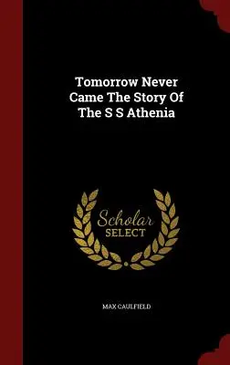 Tomorrow Never Came La historia del S S Athenia - Tomorrow Never Came The Story Of The S S Athenia