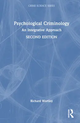 Criminología psicológica: Un enfoque integrador - Psychological Criminology: An Integrative Approach