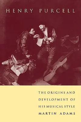 Henry Purcell: Orígenes y desarrollo de su estilo musical - Henry Purcell: The Origins and Development of His Musical Style