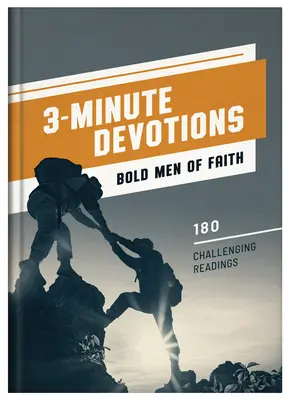 Devociones de 3 minutos: Hombres de fe audaces: 180 lecturas desafiantes - 3-Minute Devotions: Bold Men of Faith: 180 Challenging Readings