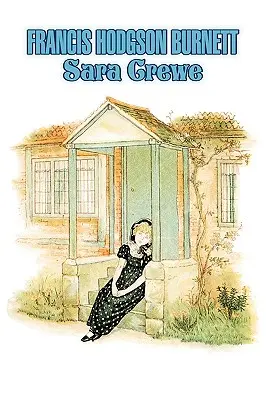 Sara Crewe de Frances Hodgson Burnett, Juvenile Fiction, Clásicos, Familia - Sara Crewe by Frances Hodgson Burnett, Juvenile Fiction, Classics, Family