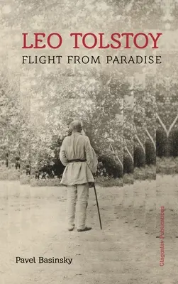 León Tolstoi: Huida del paraíso - Leo Tolstoy: Flight from Paradise