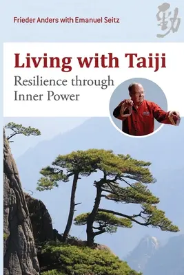 Vivir con Taiji: Resiliencia a través del poder interior - Living with Taiji: Resilience Through Inner Power