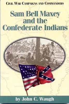 Sam Bell Maxey y los indios confederados - Sam Bell Maxey and the Confederate Indians