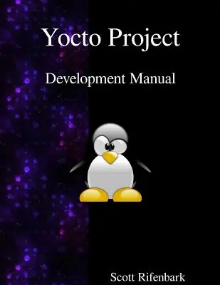 Manual de desarrollo del Proyecto Yocto - Yocto Project Development Manual