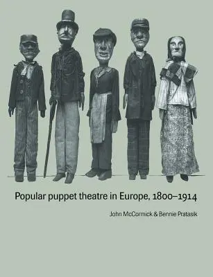 El teatro popular de marionetas en Europa, 1800 1914 - Popular Puppet Theatre in Europe, 1800 1914