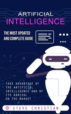 Inteligencia Artificial: La Guía Más Actualizada Y Completa - Artificial Intelligence: The Most Updated and Complete Guide