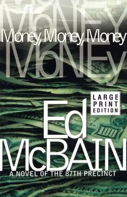 Dinero, dinero, dinero: Una novela de la comisaría del distrito 87 - Money, Money, Money: A Novel of the 87th Precinct