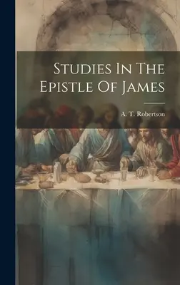 Estudios sobre la epístola de Santiago - Studies In The Epistle Of James