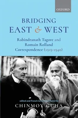 Tendiendo puentes entre Oriente y Occidente: Correspondencia entre Rabindranath Tagore y Romain Rolland (1919-1940) - Bridging East and West: Rabindranath Tagore and Romain Rolland Correspondence (1919-1940)