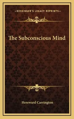 La mente subconsciente - The Subconscious Mind