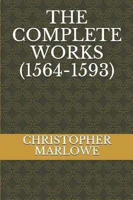 Las obras completas (1564-1593) - The Complete Works (1564-1593)