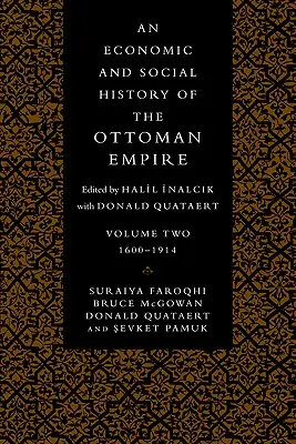 Historia económica y social del Imperio Otomano: Volumen 2 - An Economic and Social History of the Ottoman Empire: Volume 2