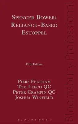 Spencer Bower Reliance-Based Estoppel: La ley del impedimento basado en la confianza y doctrinas afines - Spencer Bower: Reliance-Based Estoppel: The Law of Reliance-Based Estoppel and Related Doctrines