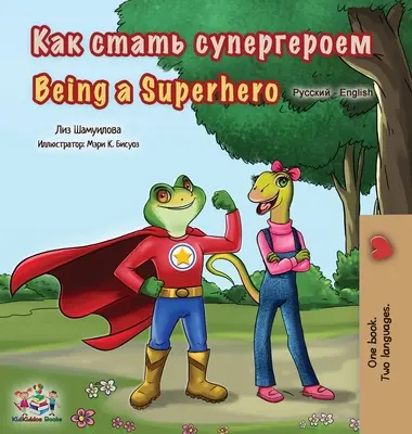 Ser un Superhéroe (Libro Bilingüe Ruso Inglés para Niños) - Being a Superhero (Russian English Bilingual Book for Kids)