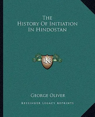 La historia de la iniciación en Hindostán - The History Of Initiation In Hindostan