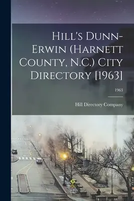 Hill's Dunn-Erwin (condado de Harnett, Carolina del Norte) City Directory [1963]; 1963 - Hill's Dunn-Erwin (Harnett County, N.C.) City Directory [1963]; 1963