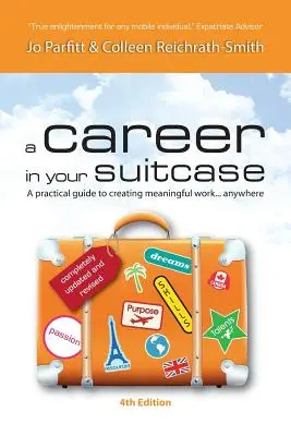 Una carrera en tu maleta - Guía práctica para crear un trabajo con sentido... En cualquier lugar - A Career in Your Suitcase - A Practical Guide to Creating Meaningful Work... Anywhere