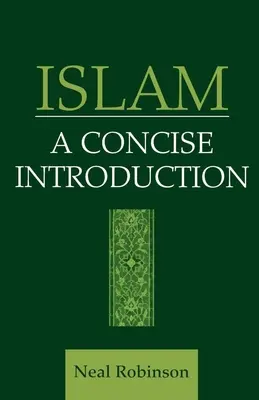 El Islam: Una introducción concisa - Islam: A Concise Introduction