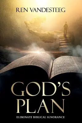 El Plan de Dios: Elimine la Ignorancia Bíblica - God's Plan: Eliminate Biblical Ignorance