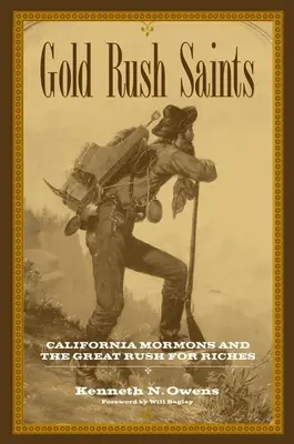 Gold Rush Saints, 7: Los mormones de California y la gran fiebre por la riqueza - Gold Rush Saints, 7: California Mormons and the Great Rush for Riches