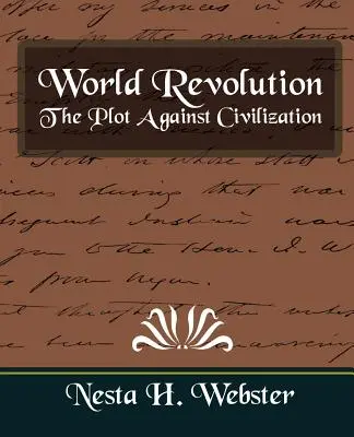 Revolución mundial: el complot contra la civilización (Nueva edición) - World Revolution the Plot Against Civilization (New Edition)