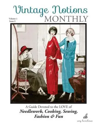 Vintage Notions Monthly - Número 9: Una guía dedicada al amor por el bordado, la cocina, la costura, la moda y la diversión - Vintage Notions Monthly - Issue 9: A Guide Devoted to the Love of Needlework, Cooking, Sewing, Fasion & Fun