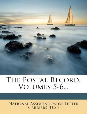 The Postal Record, Volúmenes 5-6... - The Postal Record, Volumes 5-6...