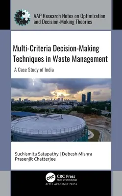 Técnicas multicriterio de toma de decisiones en la gestión de residuos: A Case Study of India - Multi-Criteria Decision-Making Techniques in Waste Management: A Case Study of India