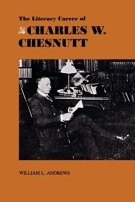 La carrera literaria de Charles W. Chesnutt - The Literary Career of Charles W. Chesnutt