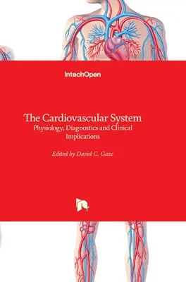 El sistema cardiovascular: Fisiología, diagnóstico e implicaciones clínicas - The Cardiovascular System: Physiology, Diagnostics and Clinical Implications