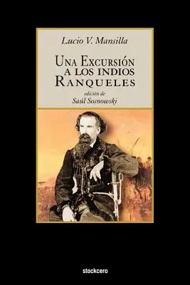 Una Excursión a Los Indios Ranqueles - Una Excursion a Los Indios Ranqueles