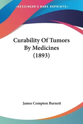 Curabilidad de los tumores por los medicamentos (1893) - Curability Of Tumors By Medicines (1893)