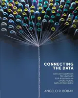 Conexión de datos: Técnicas de integración de datos para crear un almacén de datos operativos (ODS) - Connecting the Data: Data Integration Techniques for Building an Operational Data Store (ODS)