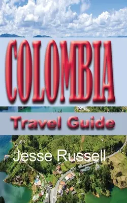 Guía de viaje de Colombia: Información turística - Colombia Travel Guide: Touristic information