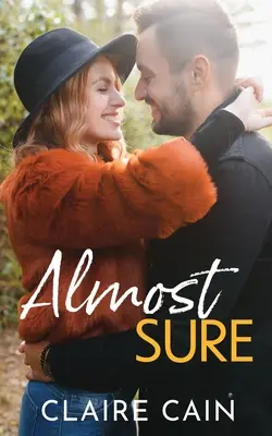 Almost Sure: Un Dulce Romance de Multimillonarios en un Pueblo Pequeño - Almost Sure: A Sweet Small Town Billionaire Romance