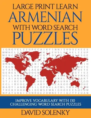 Aprenda armenio con sopas de letras: Aprenda el vocabulario de la lengua armenia con sopas de letras fáciles de leer. - Large Print Learn Armenian with Word Search Puzzles: Learn Armenian Language Vocabulary with Challenging Easy to Read Word Find Puzzles