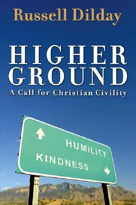 Tierra más alta: Una llamada al civismo cristiano - Higher Ground: A Call for Christian Civility