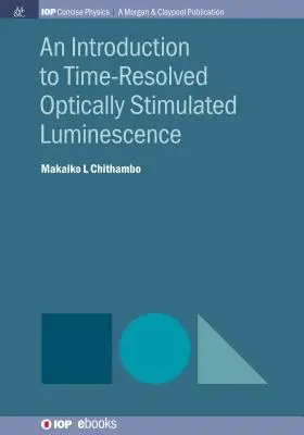 Introducción a la luminiscencia ópticamente estimulada con resolución temporal - An Introduction to Time-Resolved Optically Stimulated Luminescence