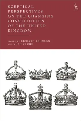 Perspectivas escépticas sobre la cambiante Constitución del Reino Unido - Sceptical Perspectives on the Changing Constitution of the United Kingdom