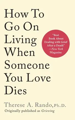 Cómo seguir viviendo cuando muere un ser querido - How To Go On Living When Someone You Love Dies