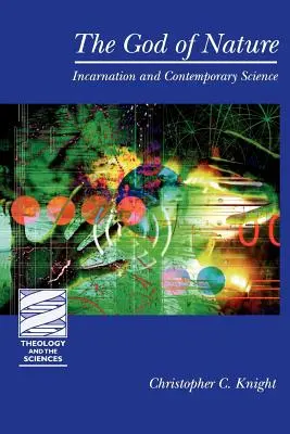 El Dios de la Naturaleza: Encarnación y ciencia contemporánea - The God of Nature: Incarnation and Contemporary Science
