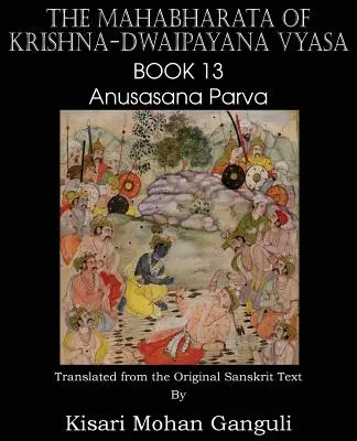 El Mahabharata de Krishna-Dwaipayana Vyasa Libro 13 Anusasana Parva - The Mahabharata of Krishna-Dwaipayana Vyasa Book 13 Anusasana Parva