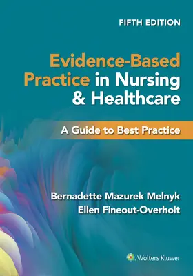 Práctica basada en la evidencia en enfermería y atención sanitaria: Guía de buenas prácticas - Evidence-Based Practice in Nursing & Healthcare: A Guide to Best Practice