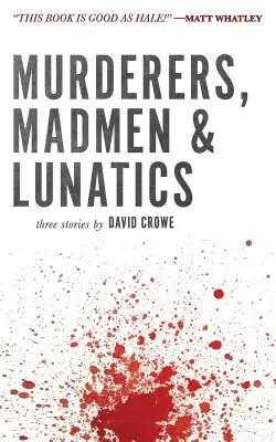 Asesinos, locos y lunáticos - Murderers, Madmen & Lunatics