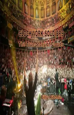 Clockwork Soldiers: La verdadera historia de las nubes - Clockwork Soldiers: The True Story of Clouds