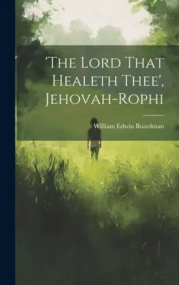 El Señor que te sana', Jehová-rophi - 'the Lord That Healeth Thee', Jehovah-rophi