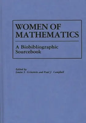 Mujeres matemáticas: Un libro de consulta bio-bibliográfico - Women of Mathematics: A Bio-Bibliographic Sourcebook